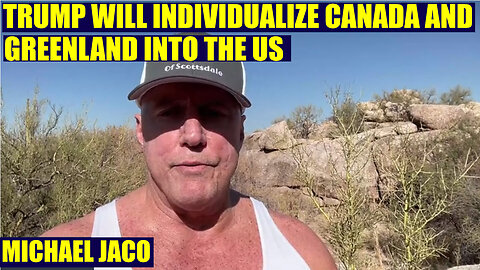 MICHAEL JACO: TRUMP WILL INDIVIDUALIZE CANADA AND GREENLAND INTO THE US, JUAN O SAVIN, X22 REPORT