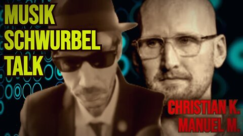 MUSIK-SCHWURBEL-TALK // 2/2025 // Christian K. & Manuel M.