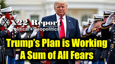 New X22 Report Jan 12 - Trump Just dropped BOMBSHELL, Sum of All FEARS