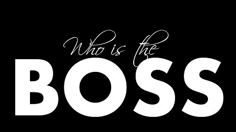 Who is the boss?