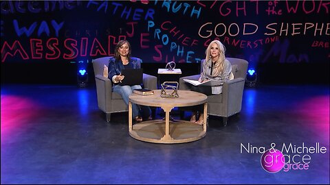 GRACE GRACE with Nina and Michelle - EP 222 - Is God Calling You to a Higher Place?
