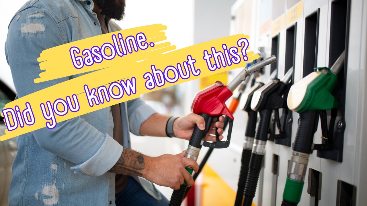 About gasoline. Things you never knew!