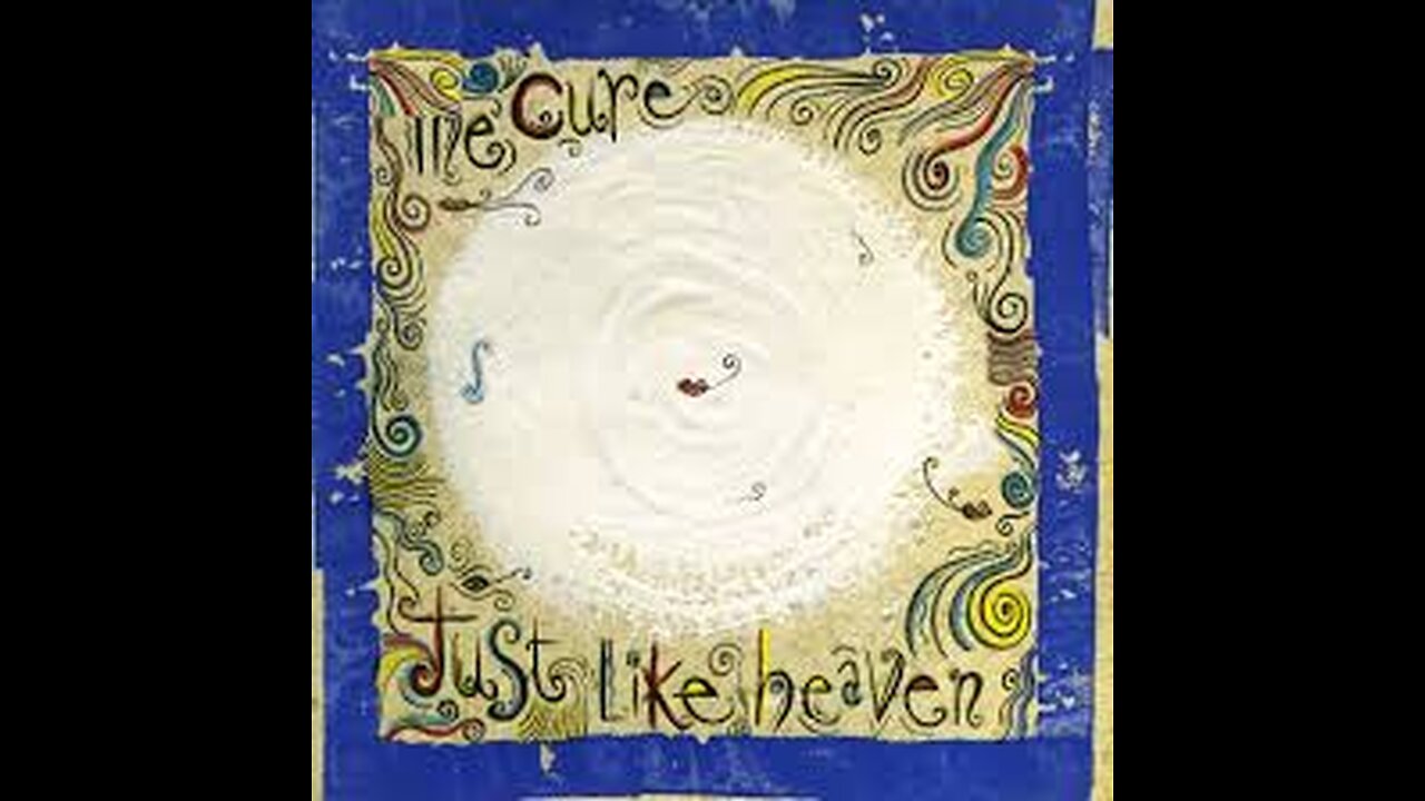 The Cure - Just Like Heaven