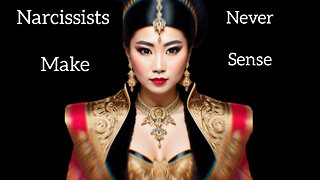 Narcissists Never Make Sense