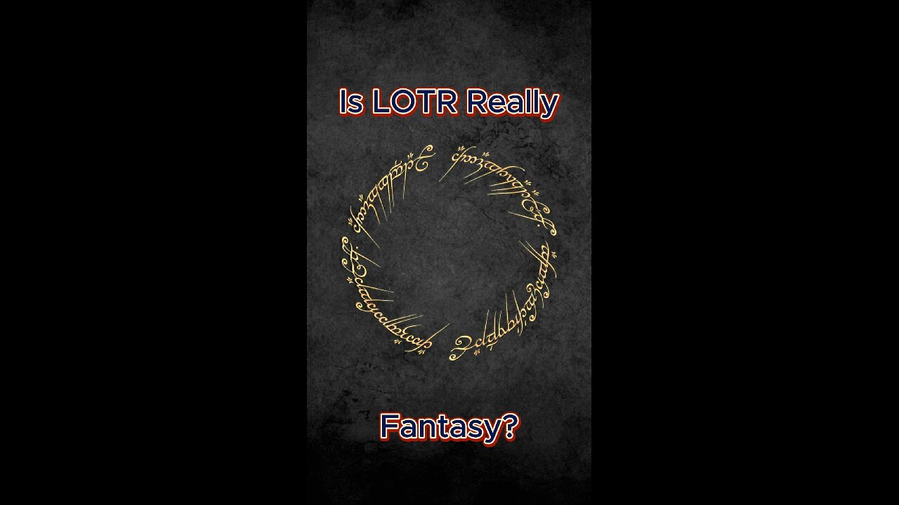 LOTR: Is It Really Fantasy?