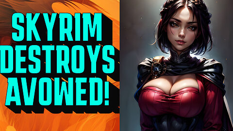 Avowed and Skyrim Comparisons Cause Fanboy MELTDOWN!
