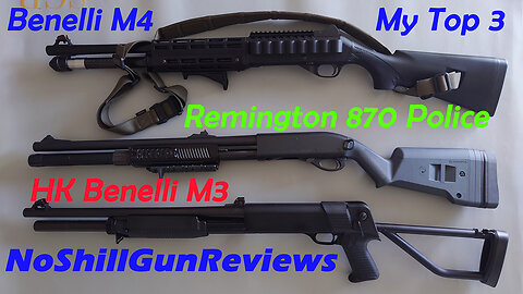 My Top 3 Shotguns - Benelli M4, Remington 870, Benelli M3