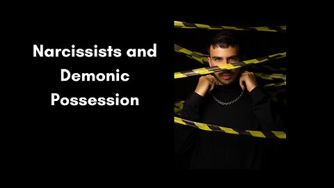 Narcissists and demonic possession