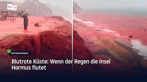 Blutrote Küste: Wenn der Regen die Insel Hormus flutet