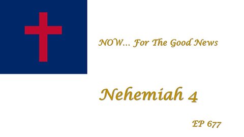 NOW...For The Good News, EP677