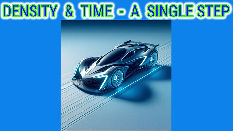 DENSITY & TIME - A SINGLE STEP
