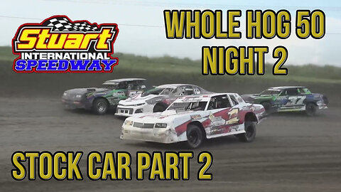 Whole Hog 50 | Stock Car Part 2 | Stuart Speedway | 5-30-2022