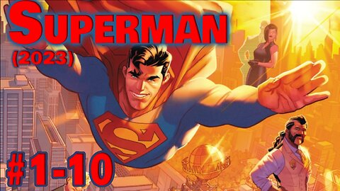 Superman Comics (2023) #1-10: A Colorful Beautiful Beginning for Any Superman Fan!