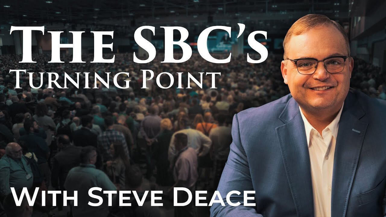 The SBC's Turning Point (ft. Steve Deace)