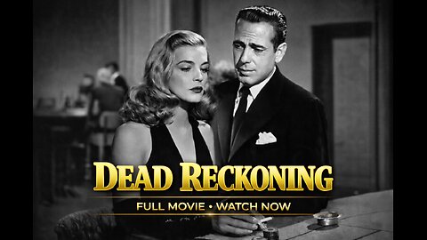 Dead Reckoning (1947) – Humphrey Bogart | Classic Film Noir Thriller | Full Movie
