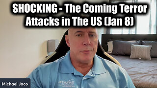 Michael Jaco SHOCKING - The Coming Terror Attacks in The US (Jan 8)