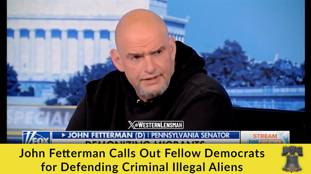 John Fetterman Calls Out Fellow Democrats for Defending Criminal Illegal Aliens