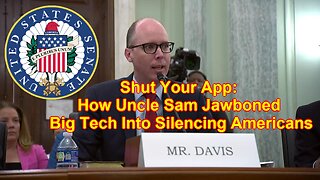Shut Your App: How Uncle Sam Jawboned Big Tech Into Silencing Americans - October 8, 2025