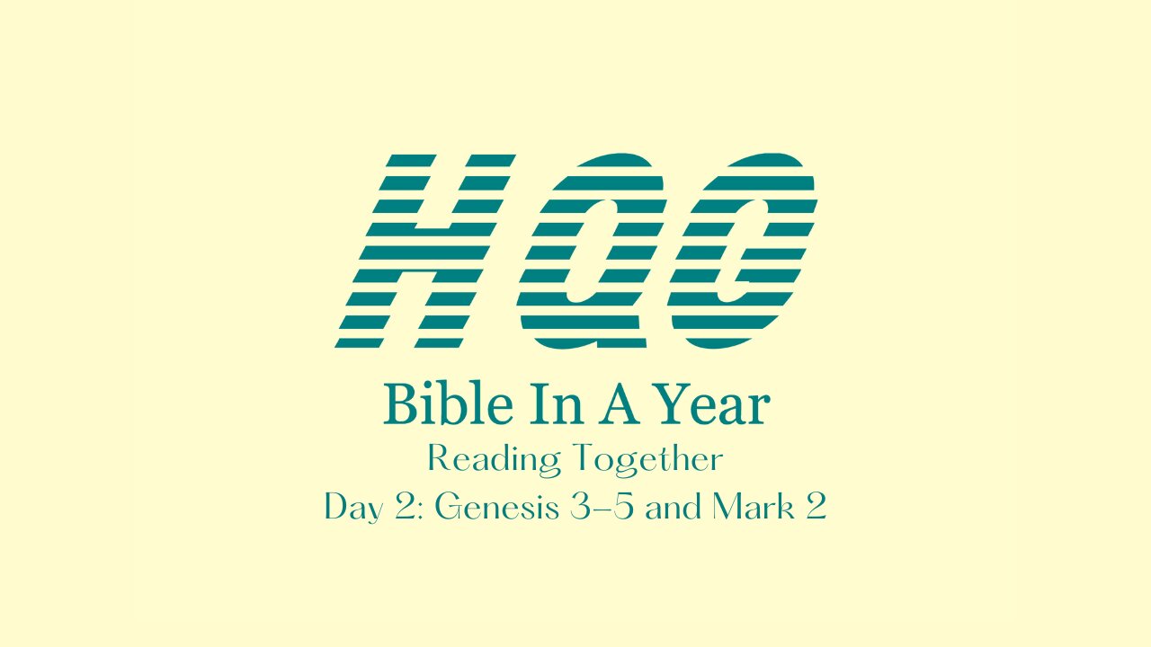 Day 2: Genesis 3-5 and Mark 2