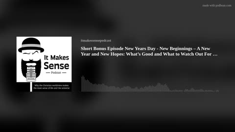 Short Bonus - A New Year and New Hopes: What’s Good and What to Watch Out For as a Christian