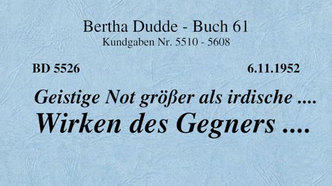 BD 5526 - GEISTIGE NOT GRÖSSER ALS IRDISCHE .... WIRKEN DES GEGNERS ....