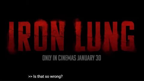 I keep hearing about the new film "Iron Lung" releasing January 30th. What is it about?
