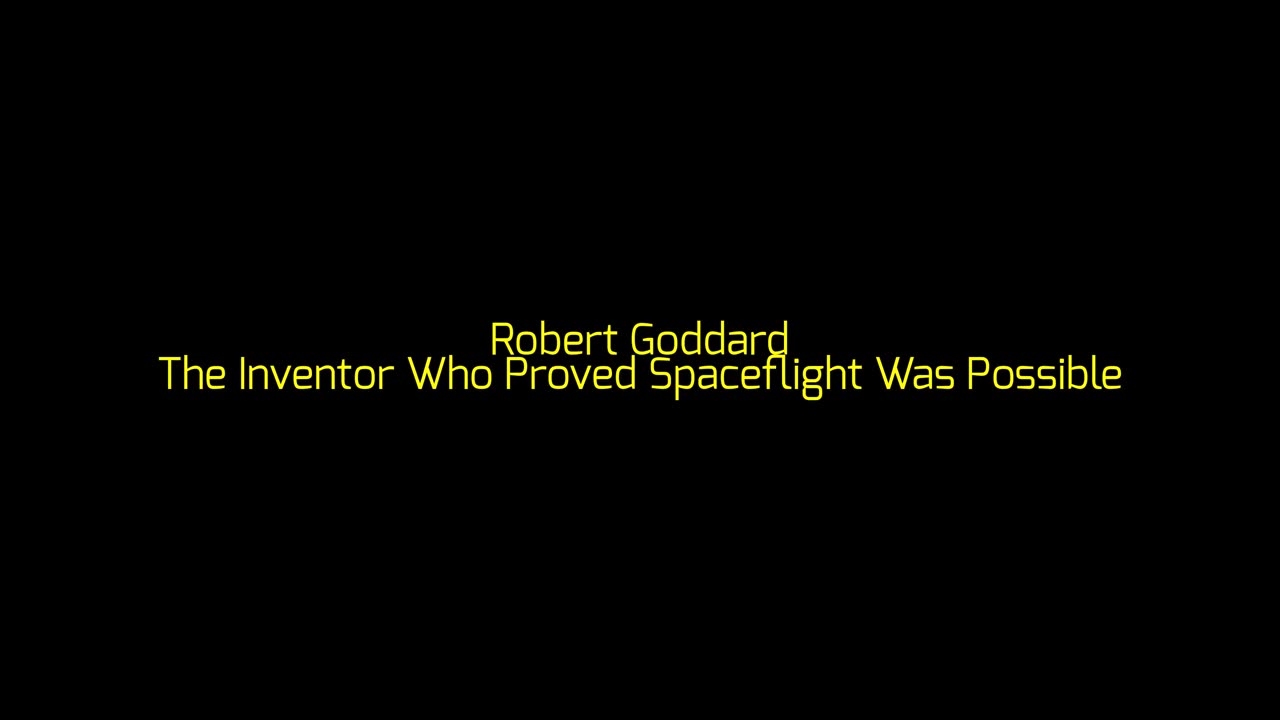 Robert Goddard: The Inventor Who Proved Spaceflight Was Possible
