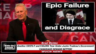 WUCN-Epi247- Another COSTLY and FAILING Year Under Justin Trudeau's Government! Canadians Demand Bet