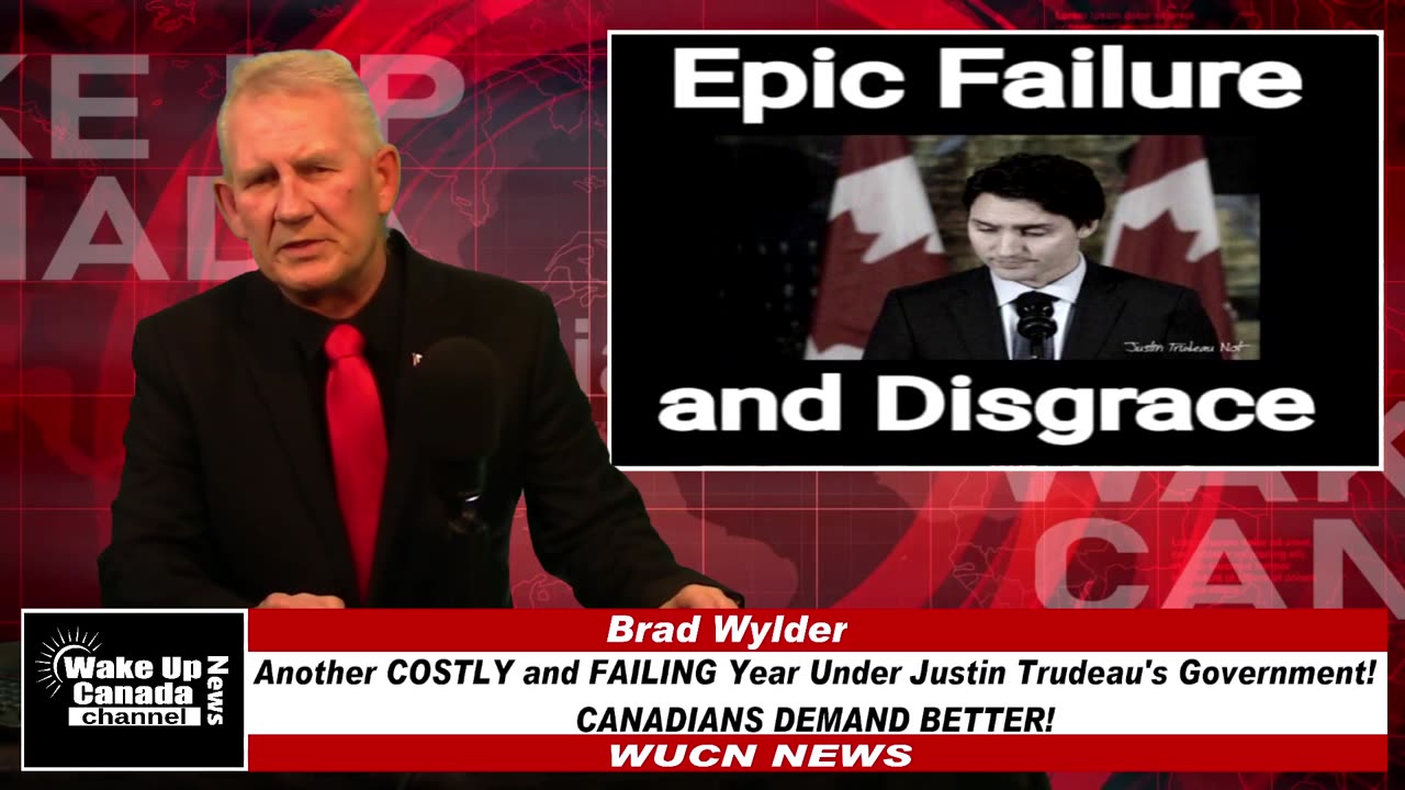WUCN-Epi247- Another COSTLY and FAILING Year Under Justin Trudeau's Government! Canadians Demand Bet