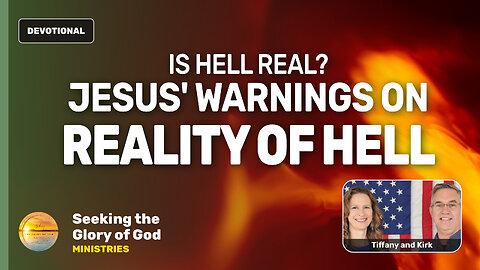 Is Hell Real? Jesus' Warnings & the REALITY OF HELL! - Tiffany Root & Kirk VandeGuchte