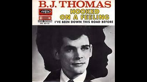 B.J. Thomas - Hooked on a Feeling