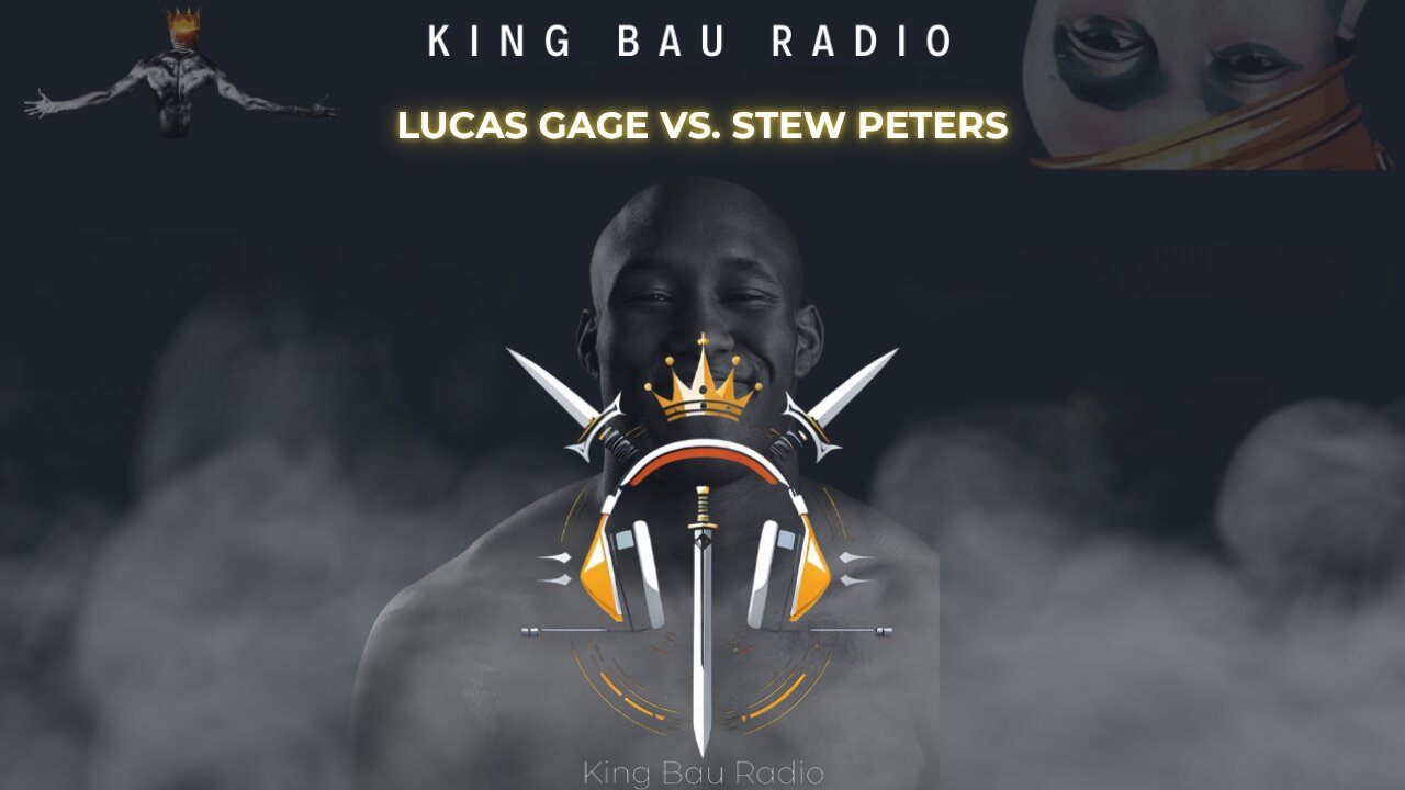 KING BAU RADIO | WHAT IN THE JEWS? | LUCAS GAGE VS STEW PETERS LIVE REACTION