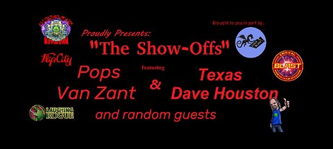 The Show-Offs w/Pops and Texas Dave!! E106