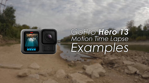 GoPro Hero 13 Motion Time Lapse Examples
