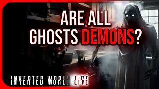 Are All Ghosts Demons?