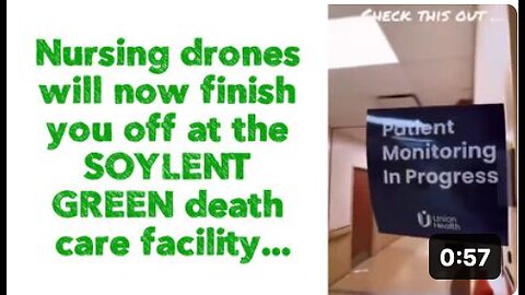 Nursing drones will now finish you off at the SOYLENT GREEN death care facility...