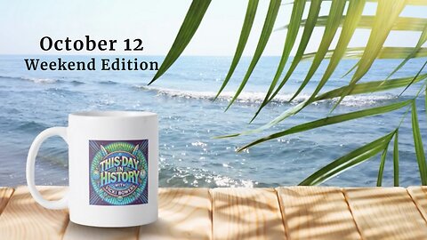 October 12 This Day in History (Weekend Edition)