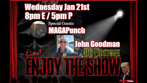 Enjoy The Show - Episode 90 w/ @MAGA_Punch & John Goodman