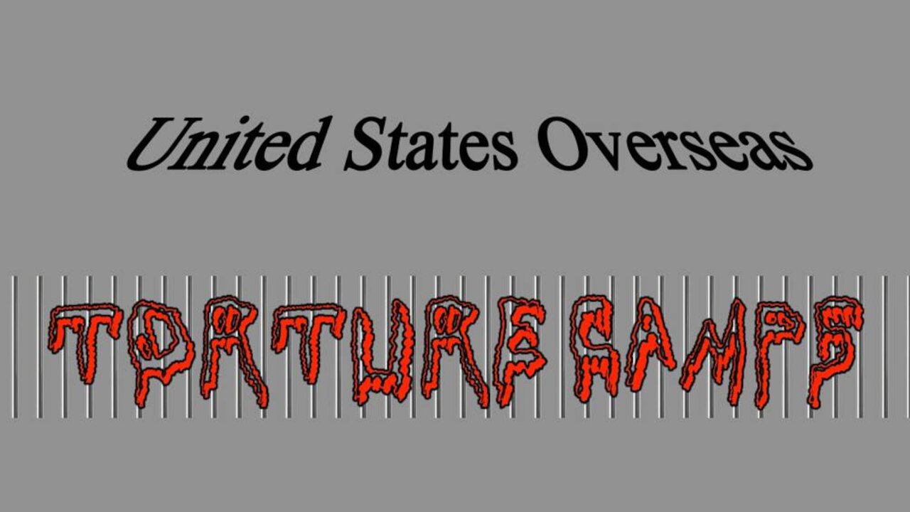 Torture Camps: US Overseas Black Sites Exposed