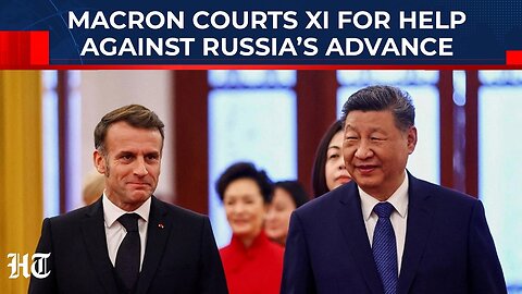 Trump Turns Away, Macron Turns To China To Slow Putin While Xi Makes Economic Rebalancing The Price