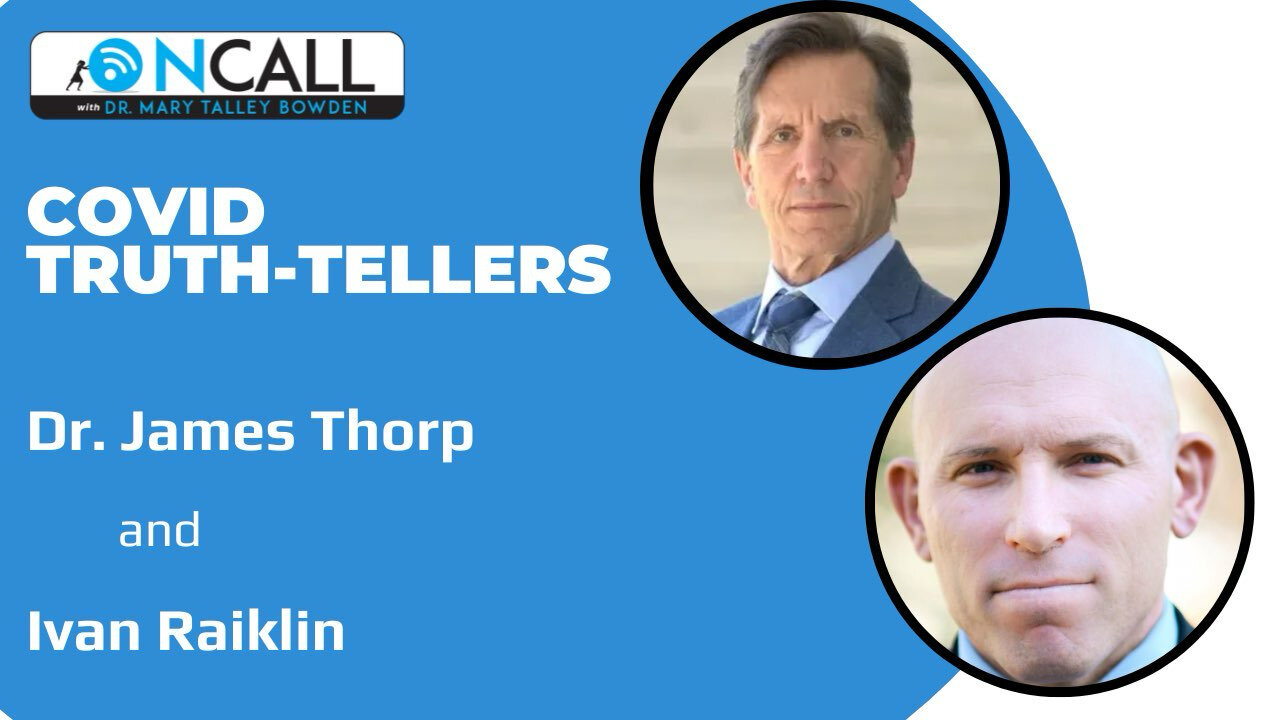 Covid Truth-Tellers: Dr. James Thorp & Ivan Raiklin
