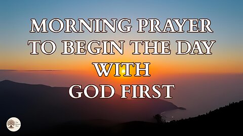 Morning Prayer to Begin the Day with God First