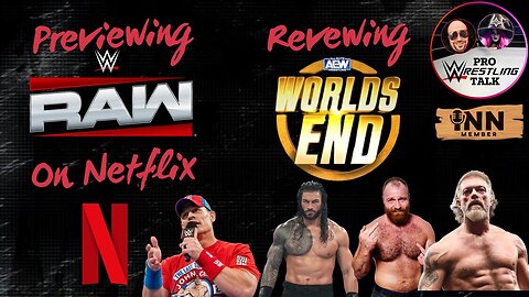 Previewing the FIRST WWE Raw on Netflix, AEW World's End Review | Pro Wrestling Talk EP:39