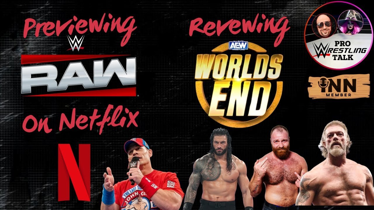 Previewing the FIRST WWE Raw on Netflix, AEW World's End Review | Pro Wrestling Talk EP:39