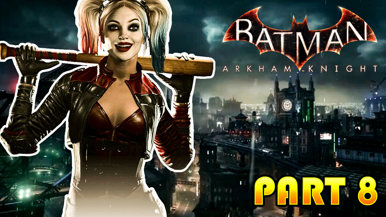 Batman Arkham Knight Part 8: Harley And Joker!