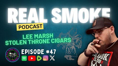 Episode 47: Lee Marsh of Stolen Throne Cigars