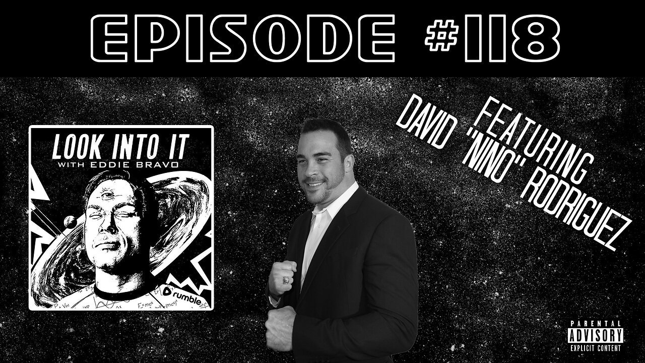 DAVID NINO RODRIGUEZ on Look Into It with Eddie Bravo episode 118