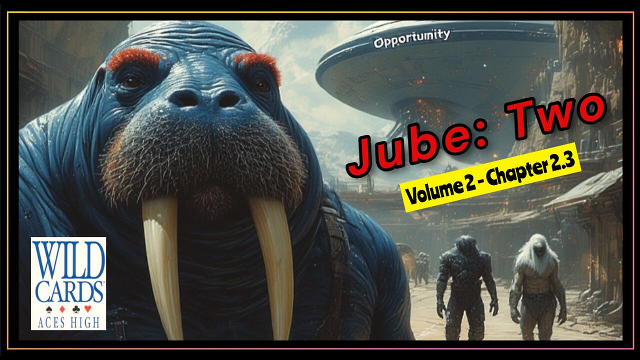 Wild Cards - Vol2 Chp2.3 - Jube: Two
