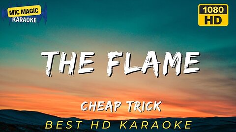 THE FLAME - CHEAP TRICK - KARAOKE