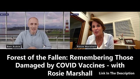 Forest of the Fallen: Remembering Those Damaged by COVID Vaccines - with Rosie Marshall